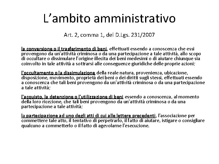 L’ambito amministrativo Art. 2, comma 1, del D. Lgs. 231/2007 la conversione o il