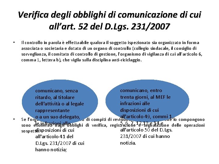 Verifica degli obblighi di comunicazione di cui all’art. 52 del D. Lgs. 231/2007 •