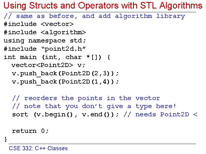 Using Structs and Operators with STL Algorithms // same as before, and add algorithm