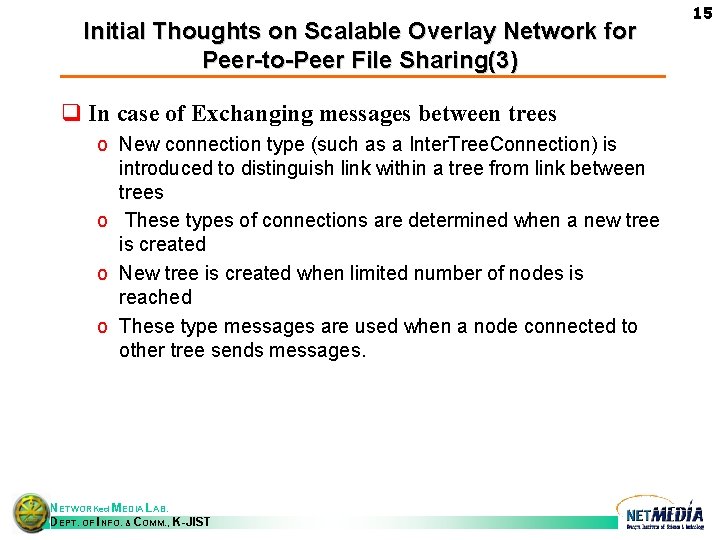 Initial Thoughts on Scalable Overlay Network for Peer-to-Peer File Sharing(3) q In case of