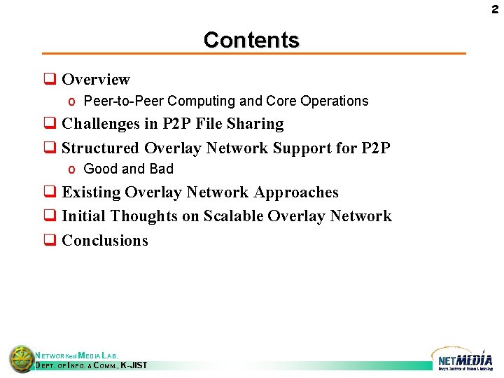 2 Contents q Overview o Peer-to-Peer Computing and Core Operations q Challenges in P