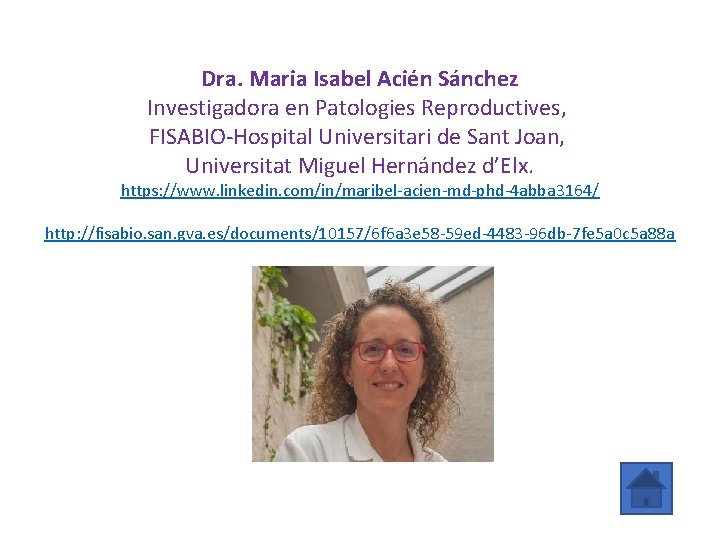 Dra. Maria Isabel Acién Sánchez Investigadora en Patologies Reproductives, FISABIO-Hospital Universitari de Sant Joan,