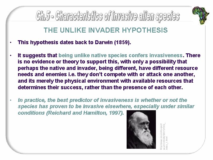 THE UNLIKE INVADER HYPOTHESIS This hypothesis dates back to Darwin (1859). • It suggests