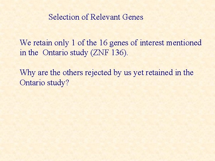 Selection of Relevant Genes We retain only 1 of the 16 genes of interest
