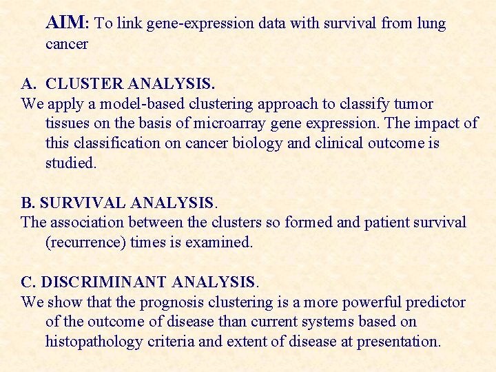 AIM: To link gene-expression data with survival from lung cancer A. CLUSTER ANALYSIS. We