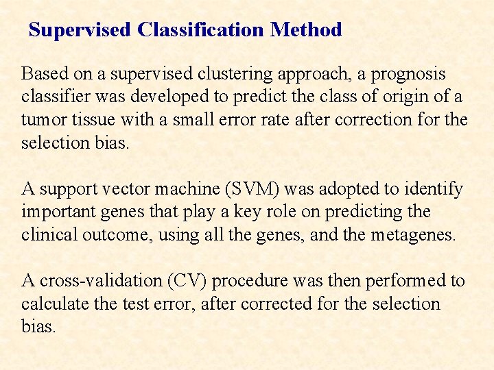 Supervised Classification Method Based on a supervised clustering approach, a prognosis classifier was developed