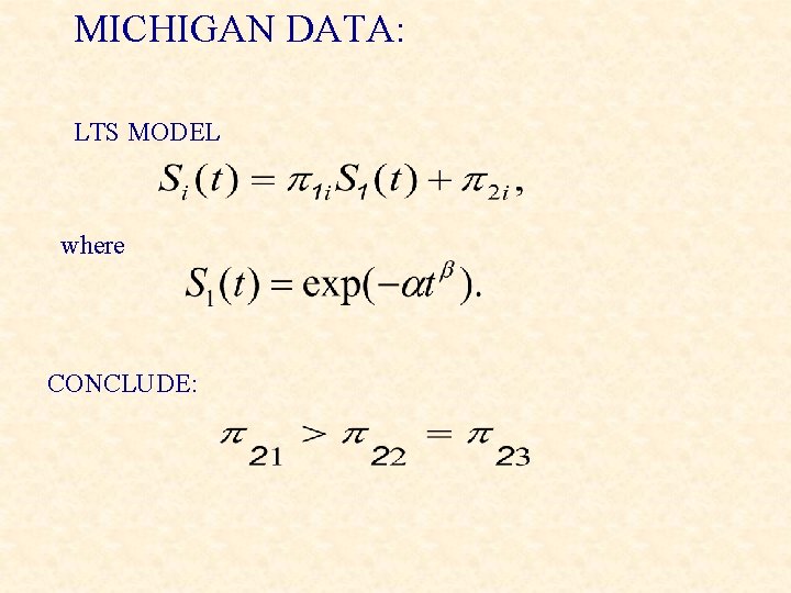 MICHIGAN DATA: LTS MODEL where CONCLUDE: 
