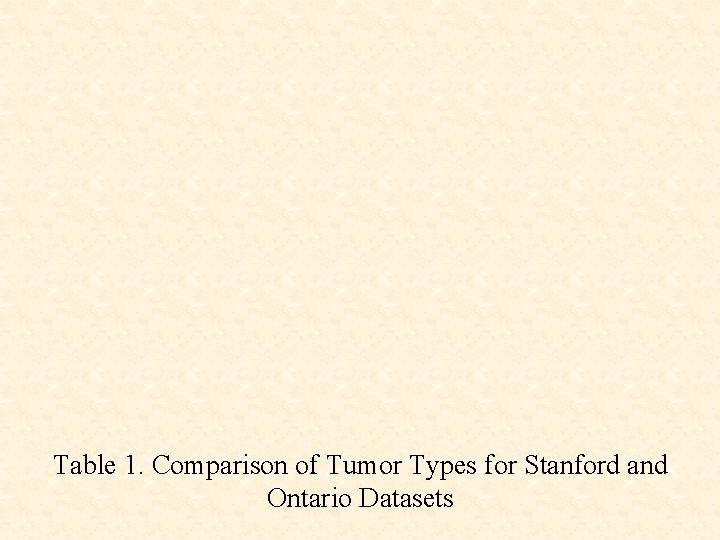 Table 1. Comparison of Tumor Types for Stanford and Ontario Datasets 