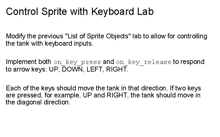 Control Sprite with Keyboard Lab Modify the previous "List of Sprite Objects" lab to