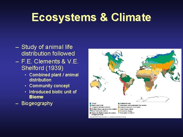 Ecosystems & Climate – Study of animal life distribution followed – F. E. Clements