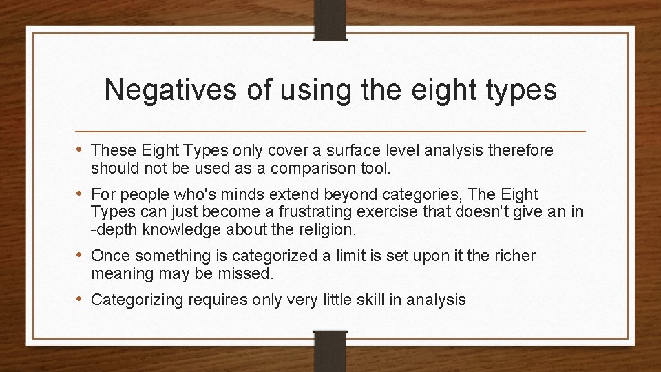 Negatives of using the eight types • These Eight Types only cover a surface