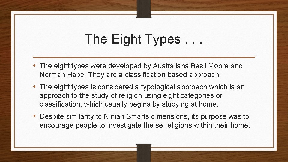 The Eight Types. . . • The eight types were developed by Australians Basil