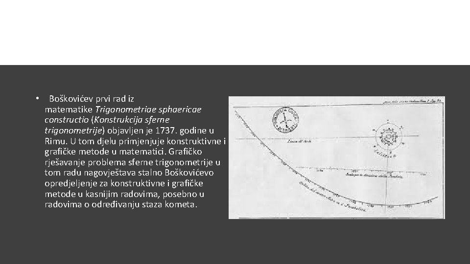  • Boškovićev prvi rad iz matematike Trigonometriae sphaericae constructio (Konstrukcija sferne trigonometrije) objavljen