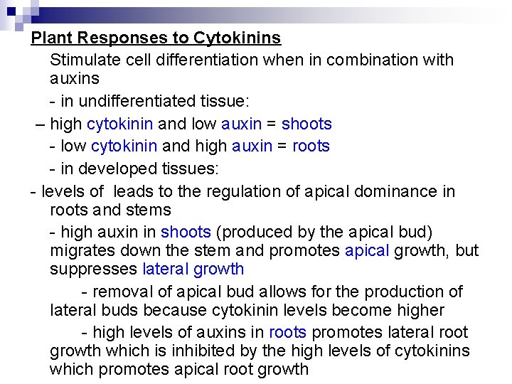 Plant Responses to Cytokinins Stimulate cell differentiation when in combination with auxins - in
