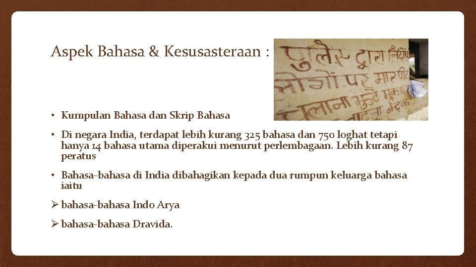 Aspek Bahasa & Kesusasteraan : • Kumpulan Bahasa dan Skrip Bahasa • Di negara