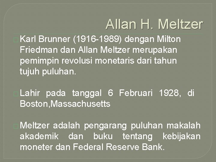 Allan H. Meltzer � Karl Brunner (1916 -1989) dengan Milton Friedman dan Allan Meltzer