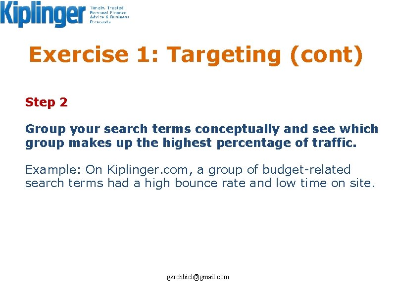 Exercise 1: Targeting (cont) Step 2 Group your search terms conceptually and see which