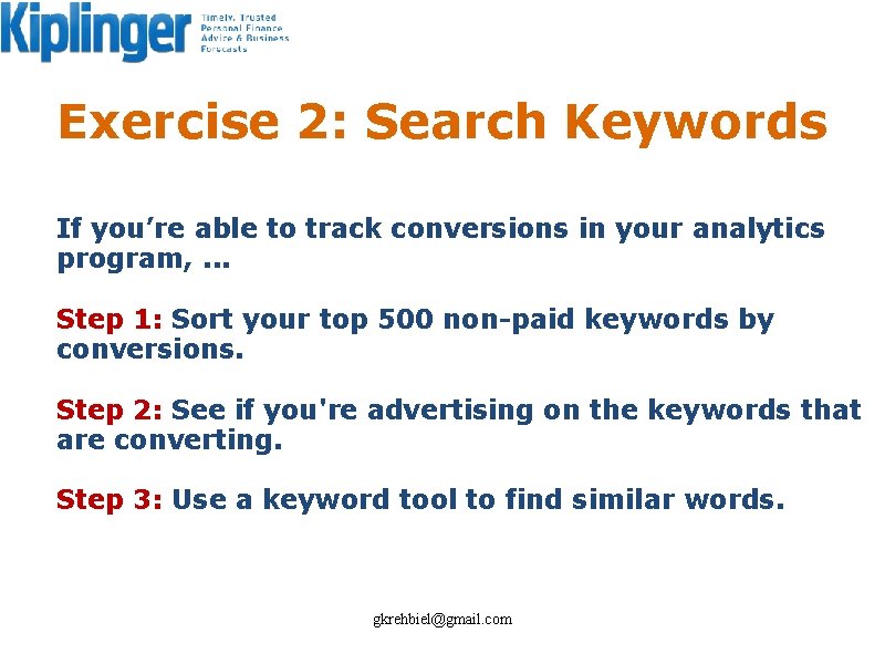 Exercise 2: Search Keywords If you’re able to track conversions in your analytics program,