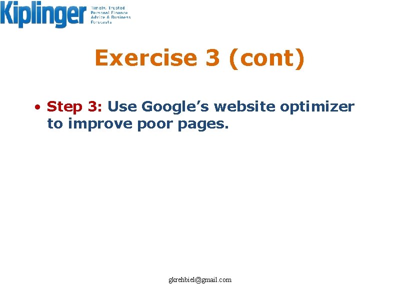 Exercise 3 (cont) • Step 3: Use Google’s website optimizer to improve poor pages.