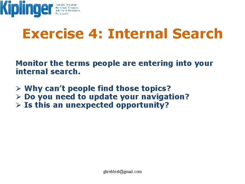 Exercise 4: Internal Search Monitor the terms people are entering into your internal search.