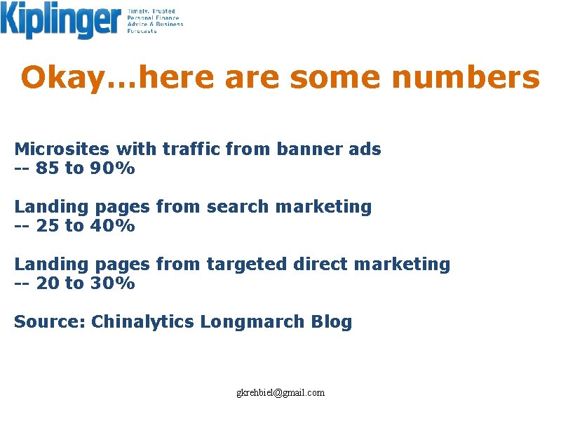 Okay…here are some numbers Microsites with traffic from banner ads -- 85 to 90%