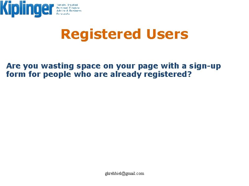 Registered Users Are you wasting space on your page with a sign-up form for