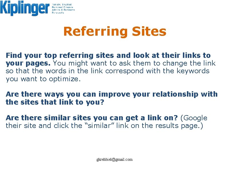 Referring Sites Find your top referring sites and look at their links to your