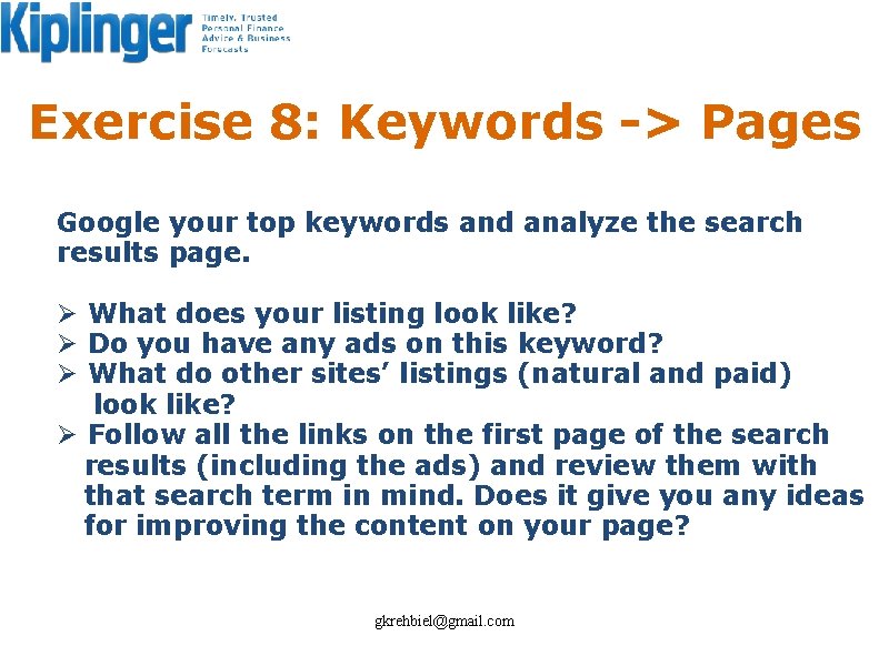 Exercise 8: Keywords -> Pages Google your top keywords and analyze the search results