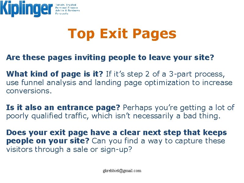 Top Exit Pages Are these pages inviting people to leave your site? What kind