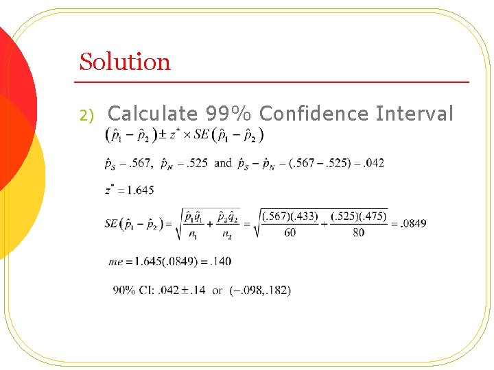 Solution 2) Calculate 99% Confidence Interval 