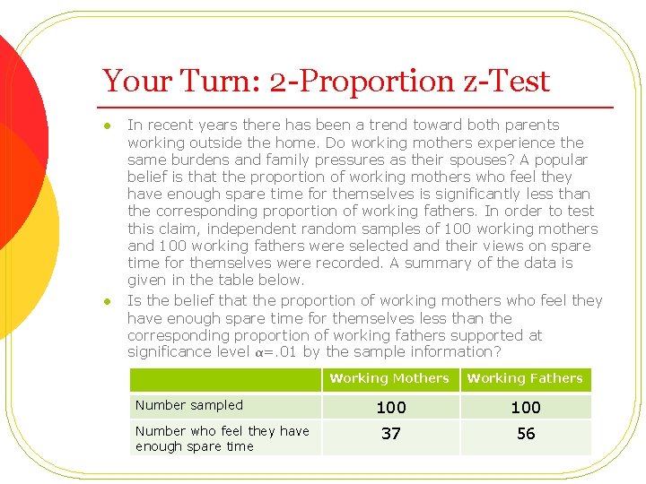 Your Turn: 2 -Proportion z-Test l l In recent years there has been a