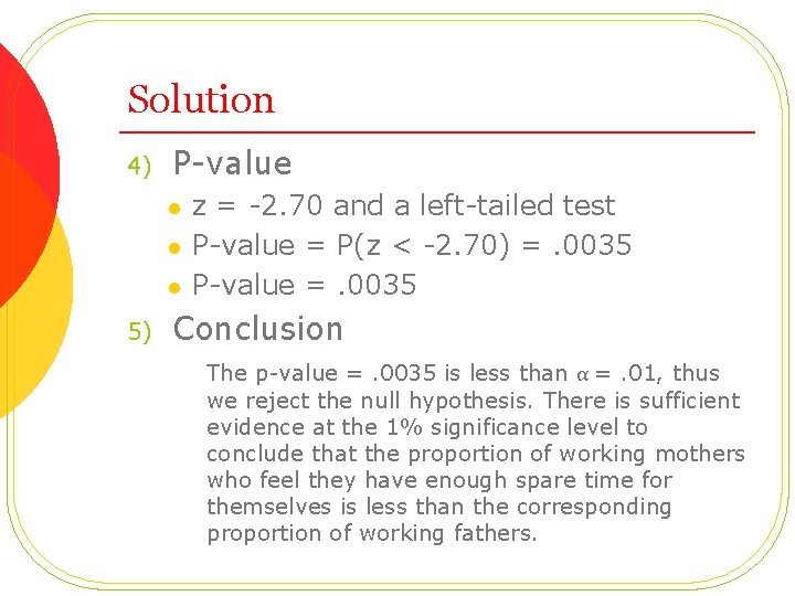 Solution 4) P-value l l l 5) z = -2. 70 and a left-tailed