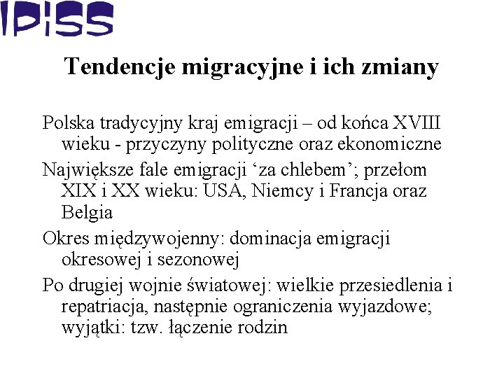 Tendencje migracyjne i ich zmiany Polska tradycyjny kraj emigracji – od końca XVIII wieku