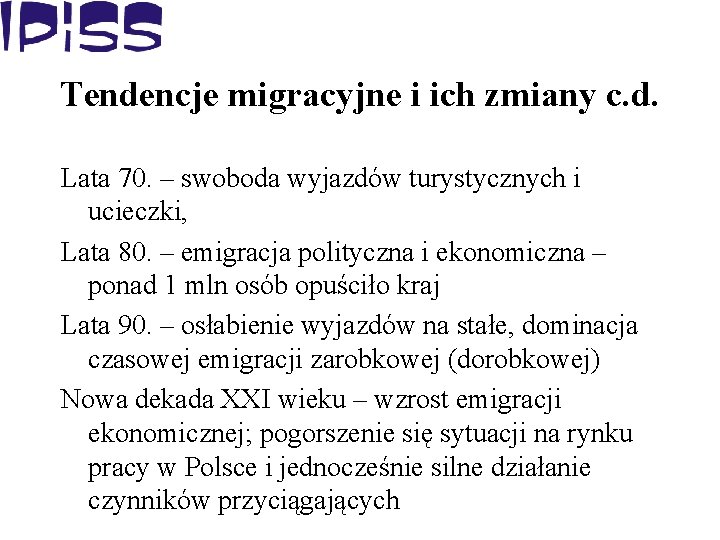 Tendencje migracyjne i ich zmiany c. d. Lata 70. – swoboda wyjazdów turystycznych i