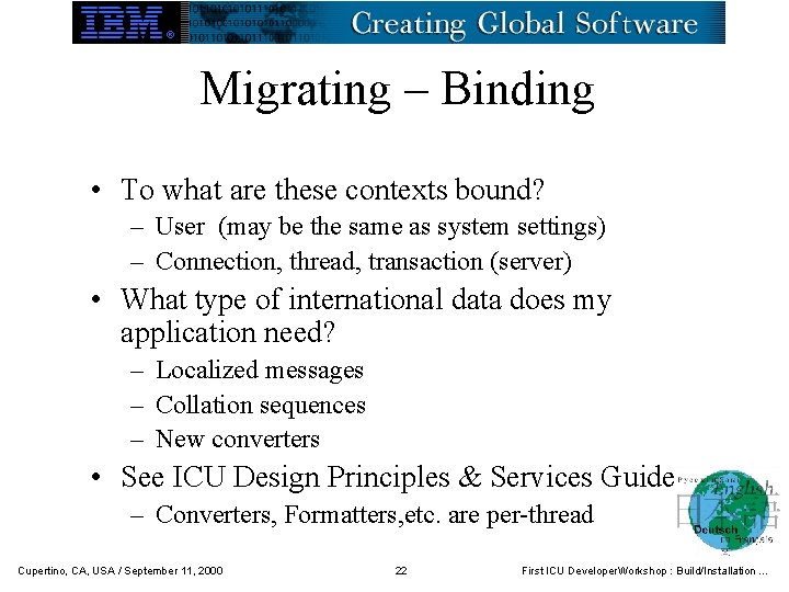 Migrating – Binding • To what are these contexts bound? – User (may be