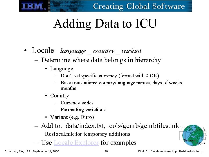 Adding Data to ICU • Locale language _ country _ variant – Determine where