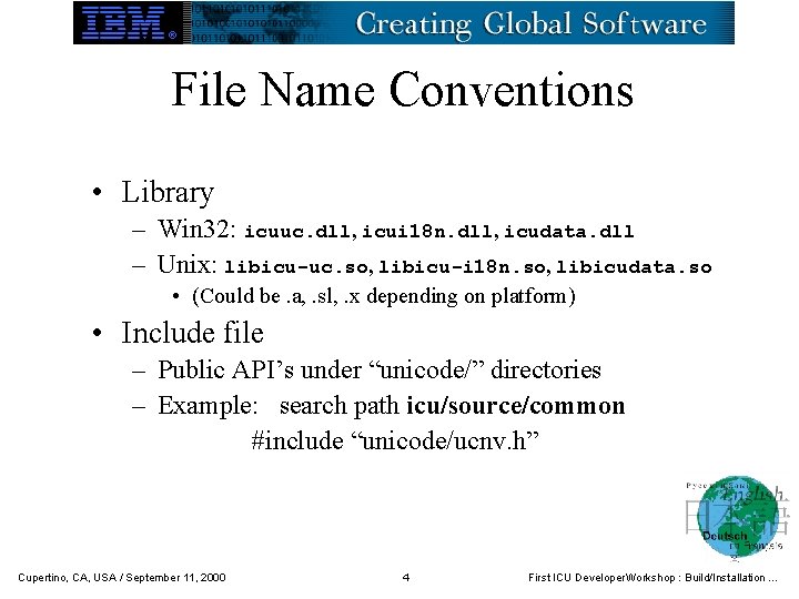 File Name Conventions • Library – Win 32: icuuc. dll, icui 18 n. dll,