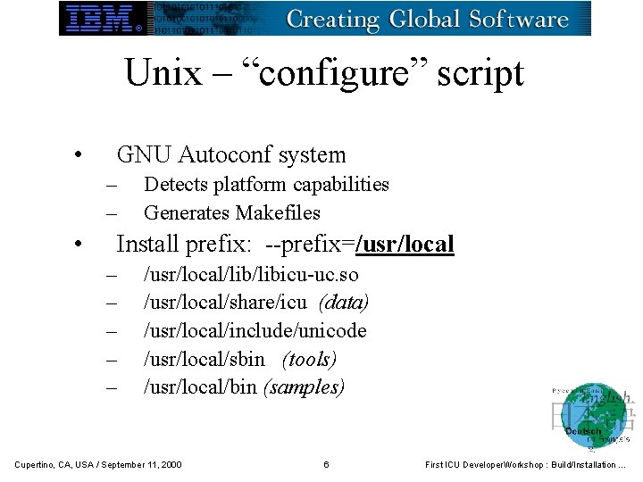 Unix – “configure” script • GNU Autoconf system – – • Detects platform capabilities