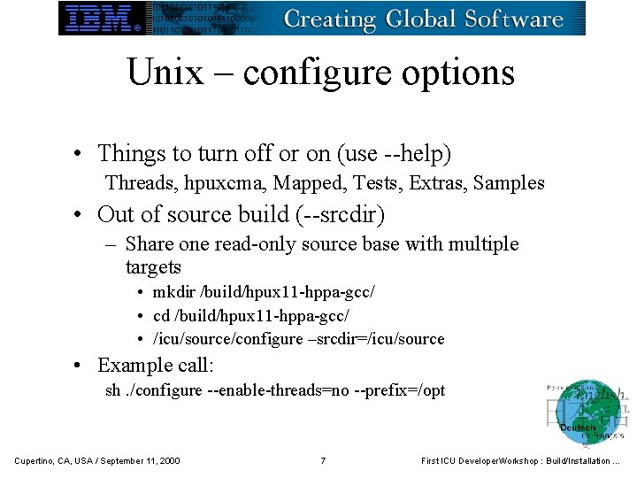 Unix – configure options • Things to turn off or on (use --help) Threads,