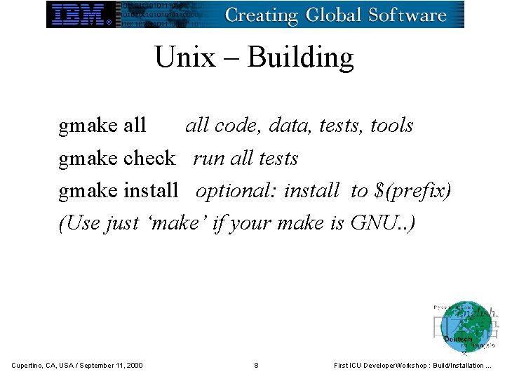 Unix – Building gmake all code, data, tests, tools gmake check run all tests