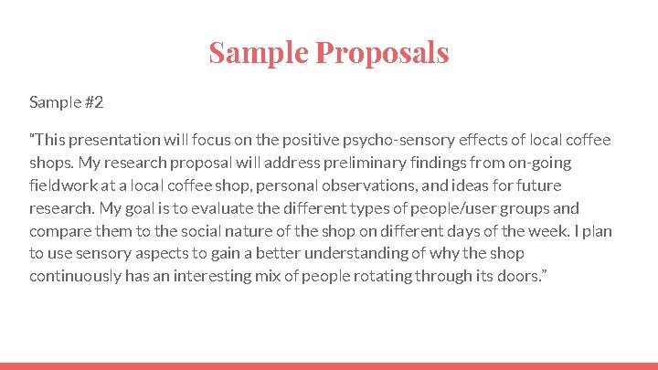Sample Proposals Sample #2 “This presentation will focus on the positive psycho-sensory effects of