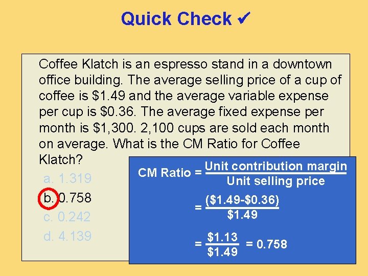 Quick Check Coffee Klatch is an espresso stand in a downtown office building. The