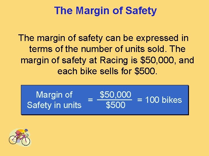 The Margin of Safety The margin of safety can be expressed in terms of