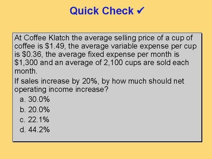 Quick Check At Coffee Klatch the average selling price of a cup of coffee