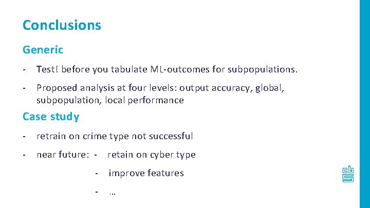 Conclusions Generic - Test! before you tabulate ML-outcomes for subpopulations. - Proposed analysis at