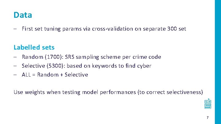 Data – First set tuning params via cross-validation on separate 300 set Labelled sets
