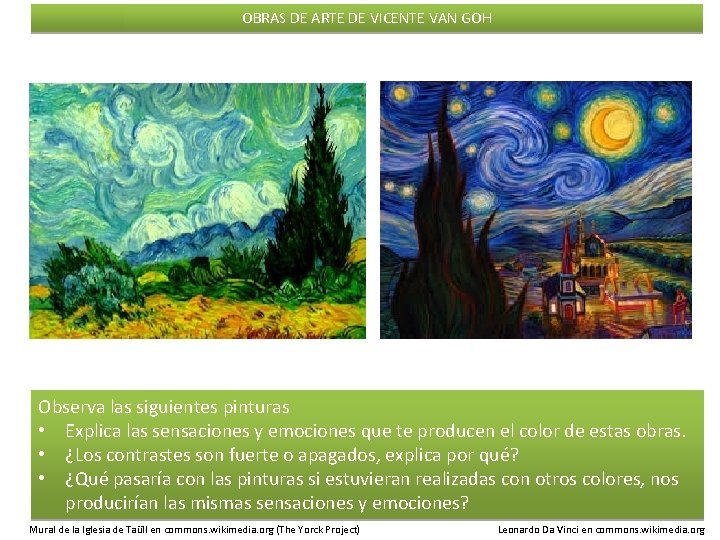 OBRAS DE ARTE DE VICENTE VAN GOH Observa las siguientes pinturas • Explica las