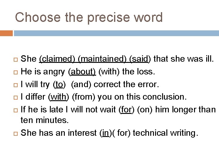 Choose the precise word She (claimed) (maintained) (said) that she was ill. He is