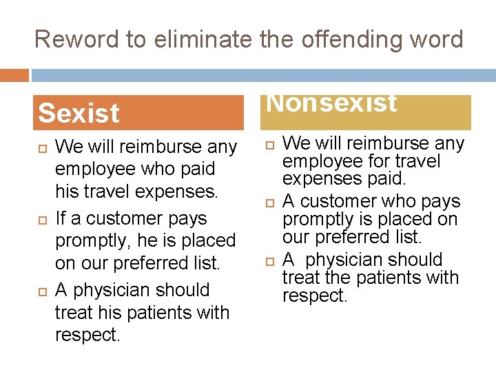 Reword to eliminate the offending word Sexist We will reimburse any employee who paid