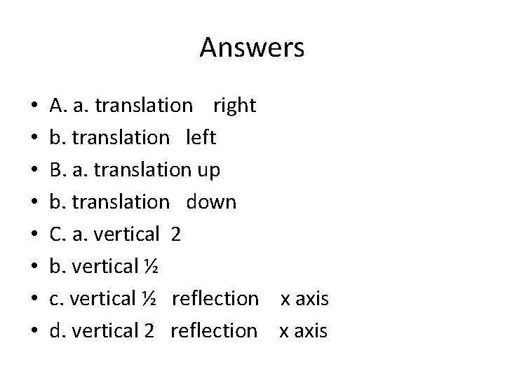 Answers • • A. a. translation right b. translation left B. a. translation up